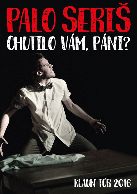 picture PALO SERIŠ - Chutilo vám, páni? - Klaun túr 2016